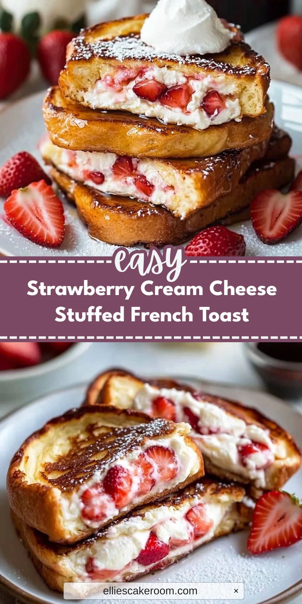 Strawberry Cream Cheese Stuffed French Toast