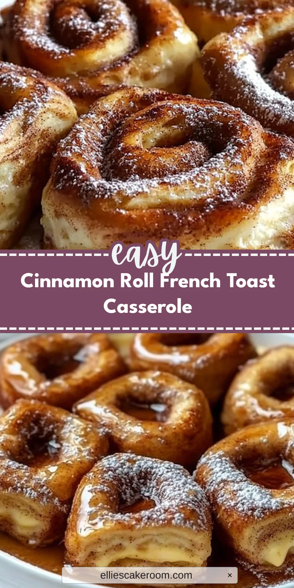 Cinnamon Roll French Toast Casserole