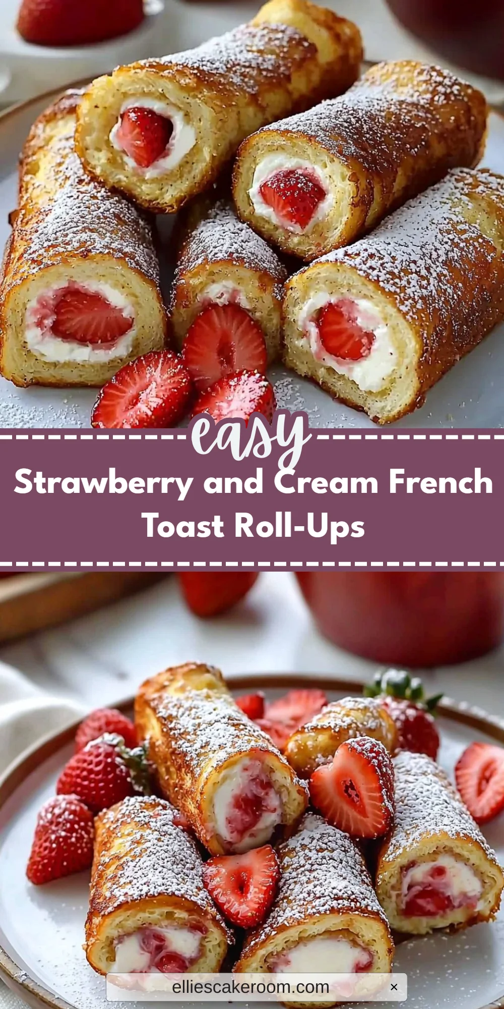 Strawberry and Cream French Toast Roll-Ups