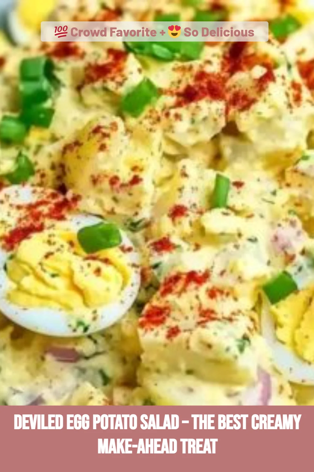 Deviled Egg Potato Salad – The Best Creamy Make-Ahead Treat