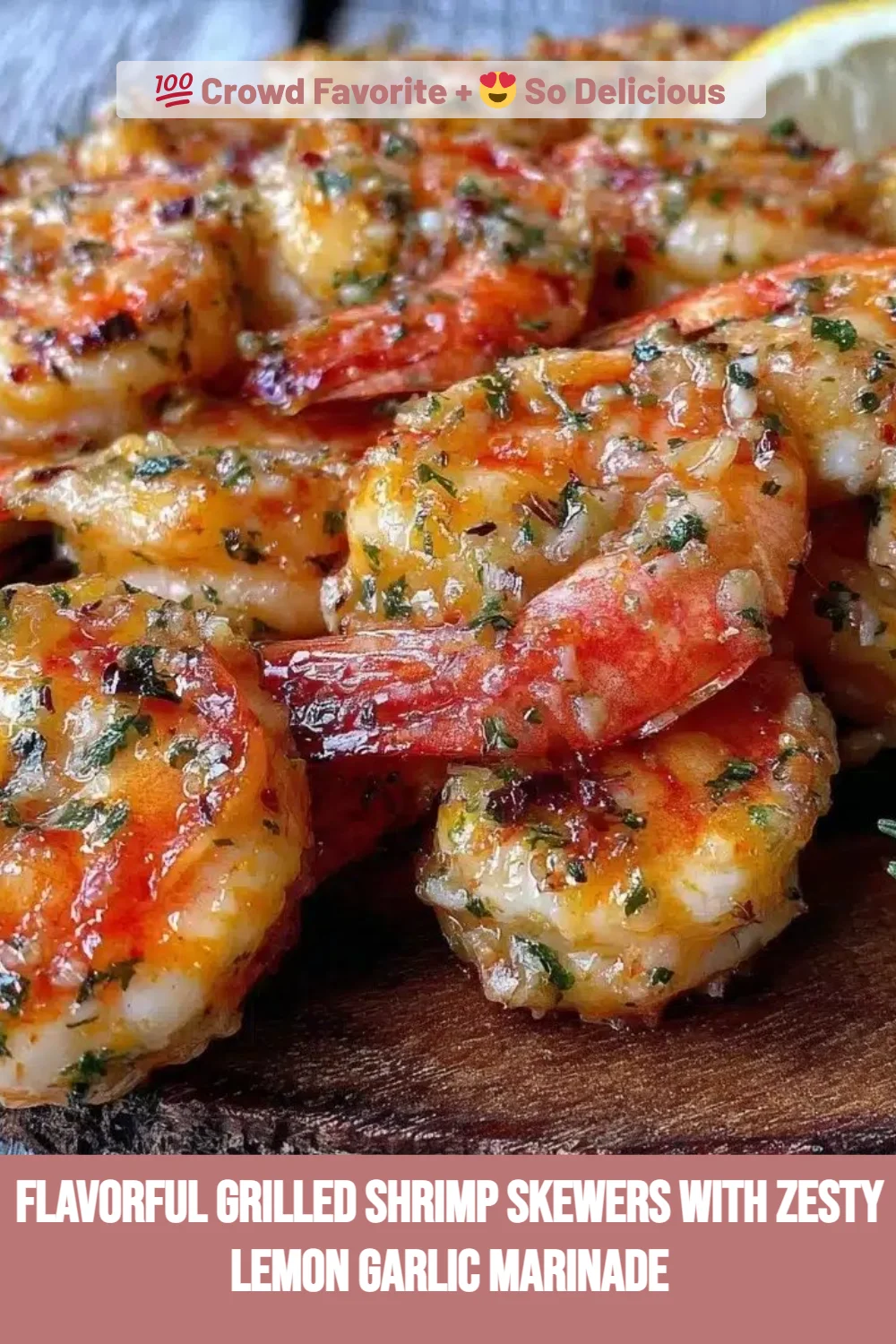 Flavorful Grilled Shrimp Skewers with Zesty Lemon Garlic Marinade