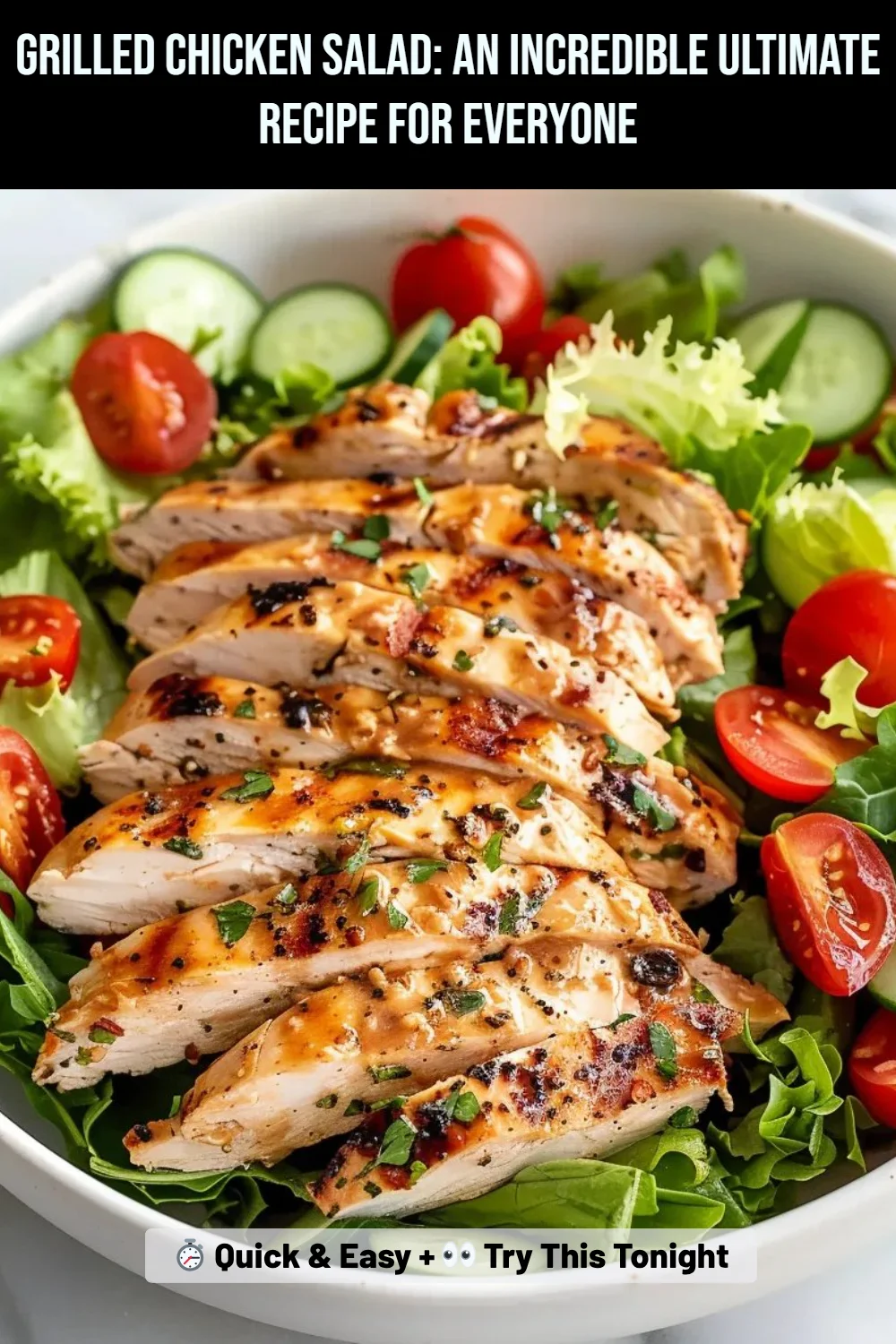 Grilled Chicken Salad: An Incredible Ultimate Recipe for Everyone