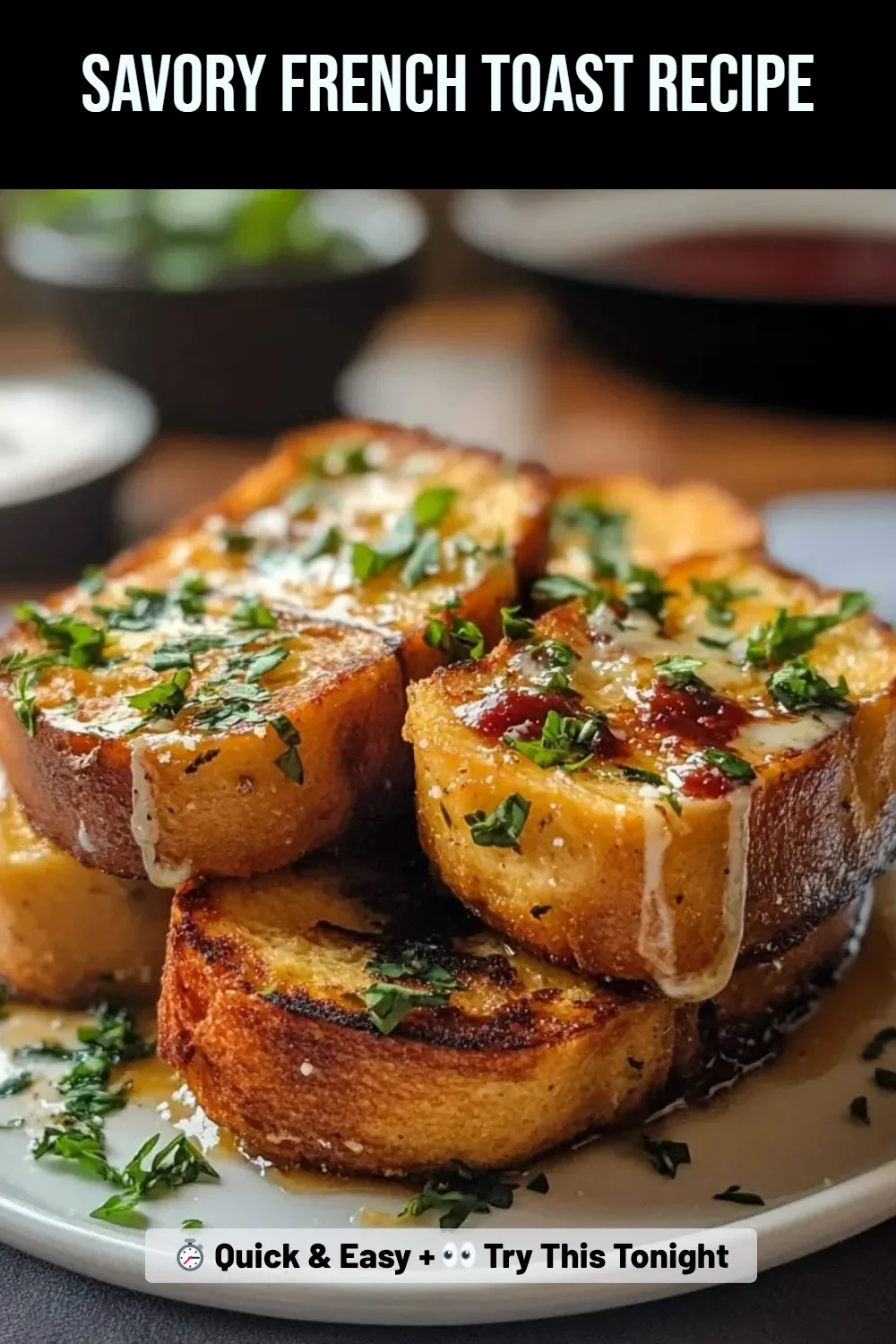 Savory French Toast Recipe