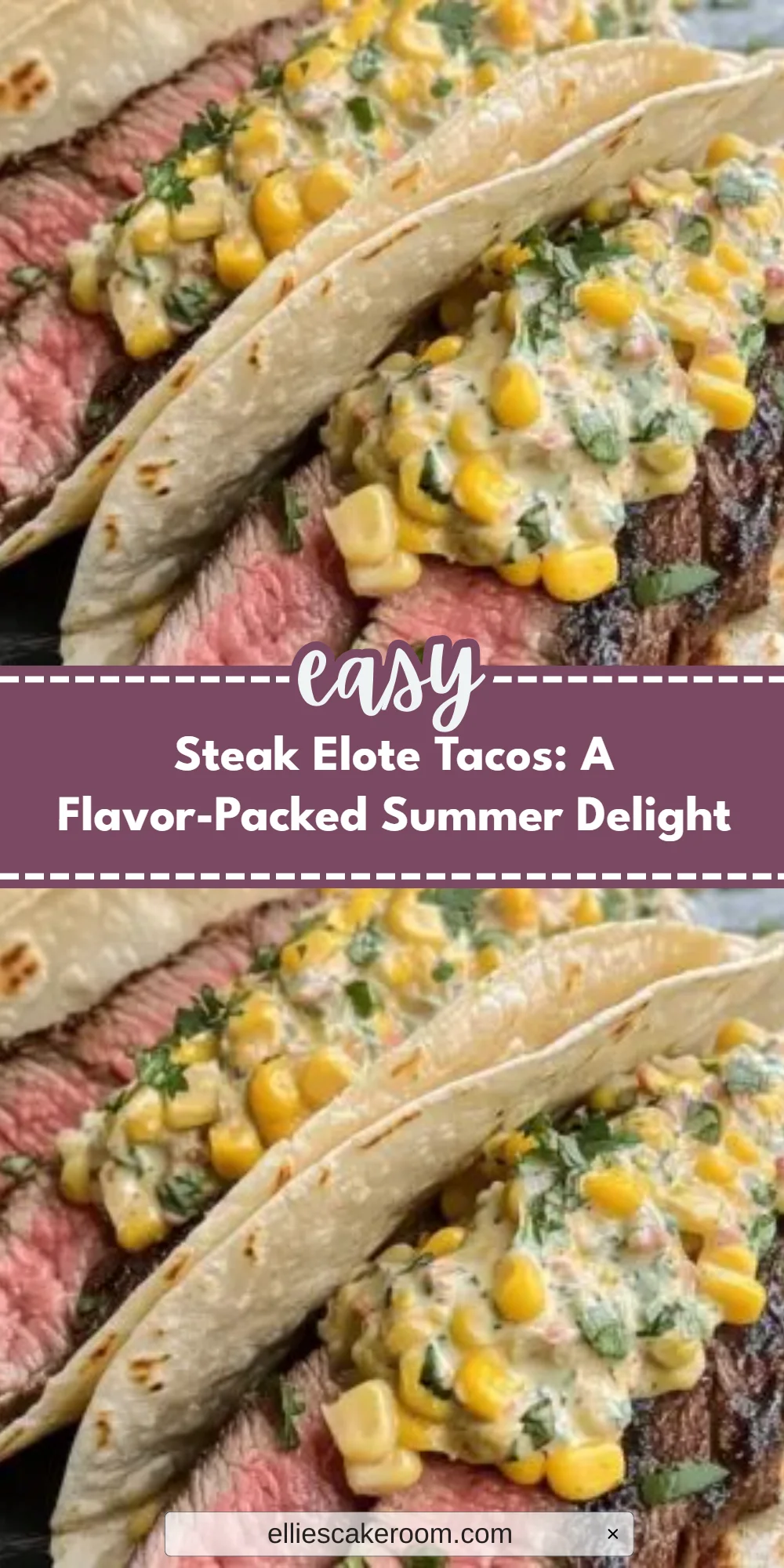 Steak Elote Tacos: A Flavor-Packed Summer Delight