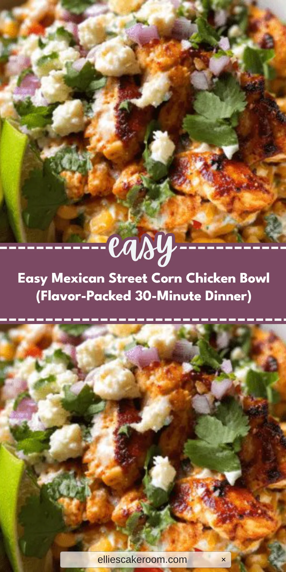 Easy Mexican Street Corn Chicken Bowl (Flavor-Packed 30-Minute Dinner)
